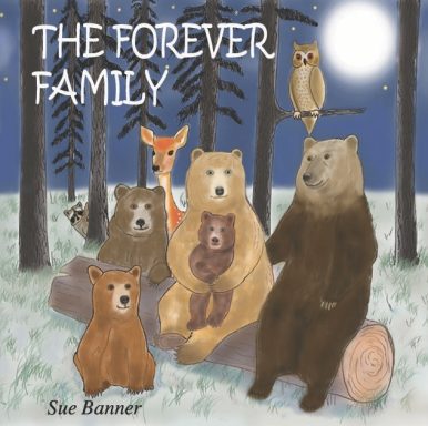 The Forever Family The Forever Family book cover depicting a bear family sat on a log with an owl and a deer behind, a night time calming scene.